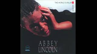 The World Is Falling Down - Abbey Lincoln