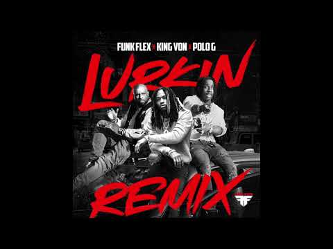 Funk Flex, King Von & Polo G - Lurkin (Remix) (AUDIO)
