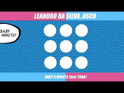 Leandro Da Silva, ASCO - Wait A Minute (feat Tiina)