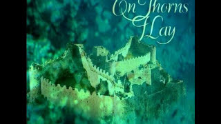 On thorns I Lay -  Atlantis I