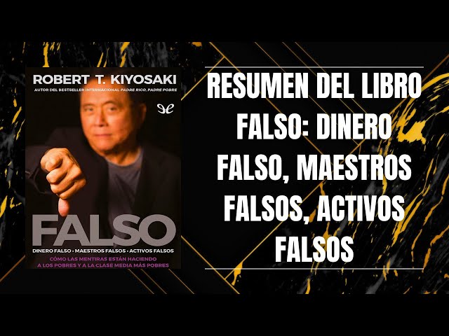 Vídeo relacionado con Falso: Dinero falso, maestros falsos, activos falsos. Cómo las mentiras están haciendo a los pobres y a la clase media más pobres (Best Seller | No Ficción)