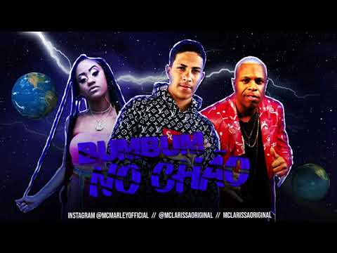 MC MARLEY, MC LARISSA, MC MR BIM - BUM BUM NO CHÃO / VAI DE QUATRO REBOLANDO / BOTA BOTA(BREGA FUNK)