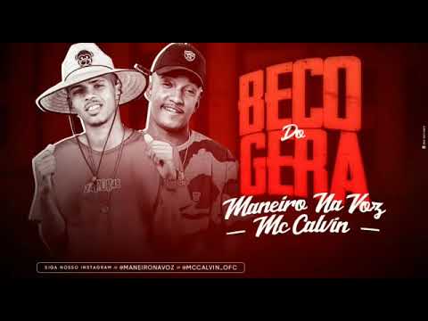 MANEIRINHO NA VOZ PART. MC CALVIN - BECO DO GERA MÚSICA NOVA EXCLUSIVA 2019