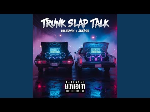Trunk Slap Talk (feat. Jkease)