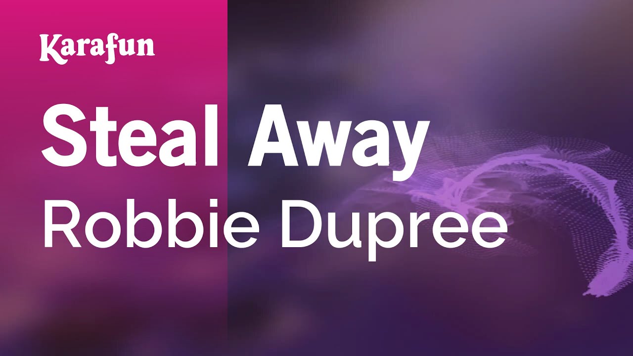 Steal Away - Robbie Dupree | Karaoke Version | KaraFun