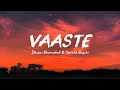 Vaaste Song Lyrics Dhvani Bhanushali Nikhil D Souza TanishkBagchi