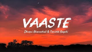 Download lagu Vaaste Song (Lyrics) | Dhvani Bhanushali & Nikhil D'Souza | TanishkBagchi | mp3