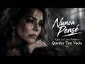 Nunca Pensé Que La Casa Pudiera Quedar Tan Vacía - Alma Rojas | Dark Country en Español