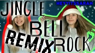 Jingle Bell Rock Remix {Heyyitssarah} READ DESC!!/Featured/