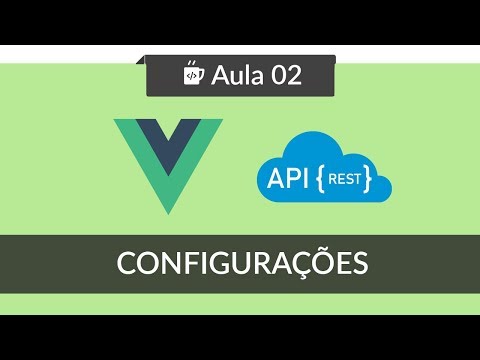 VueJS Consumindo API REST 02 Configurações iniciais