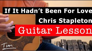 Chris Stapleton:The Steeldrivers If It Hadn&#39;t Been For Love Guitar Lesson, Chords, and Tutorial