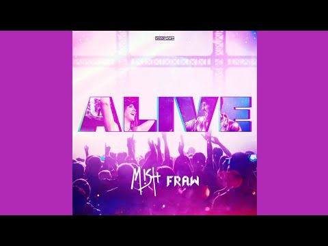 Mish & Fraw - Alive