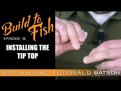 Build to Fish: Episode 12 - Installing the Tip Top