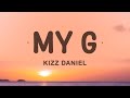 Kizz Daniel - My G
