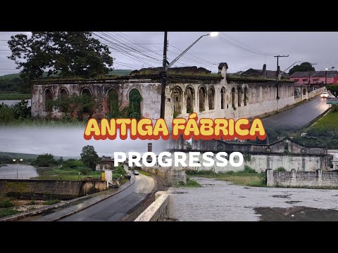ANTIGA FÁBRICA PROGRESSO EM RIO LARGO 