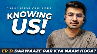 Knowing Us ! Darwaaze par kya naam hoga | Crowd Work Ep 3 | Rajat Chauhan (36th Video)