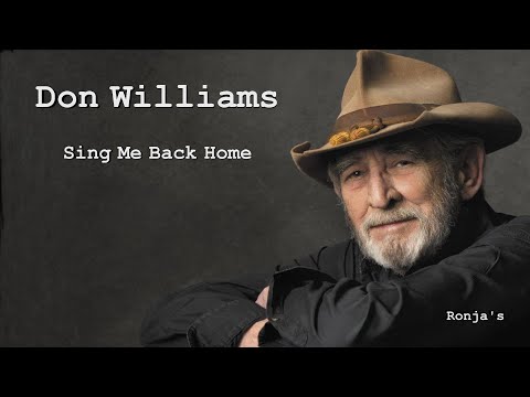 Don Williams  ~ "Sing Me Back Home"