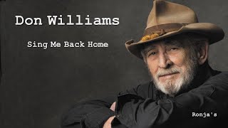 Don Williams  ~ &quot;Sing Me Back Home&quot;