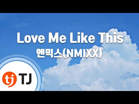 [TJ노래방 / 남자키] Love Me Like This - 엔믹스 / TJ Karaoke