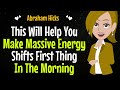 This Will Help You Make Massive Energy Shifts First Thing In The Morning✨✅Abraham Hicks 2024