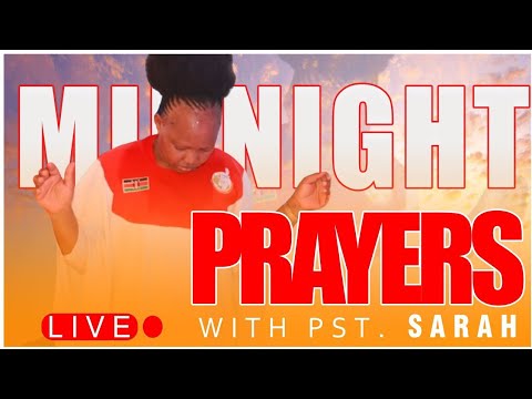 MOTO WA MAOMBI.. MID - NIGHT PRAYER LIVE WITH PASTOR SARAH.