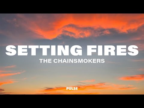 The Chainsmokers - Setting Fires (Lyrics) ft. XYLØ