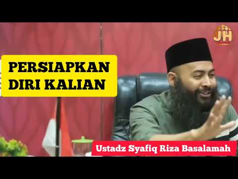 Persiapkan Diri Kalian || Ustadz Syafiq Riza Basalamah