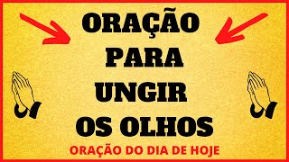 Orao para ungir os olhos - ORAO DO DIA