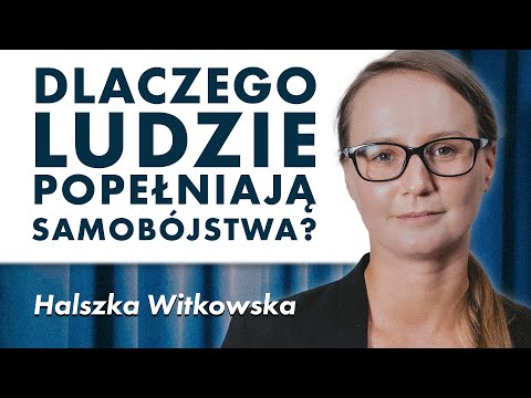 Czego nie wiesz o samobójstwie? Halszka Witkowska