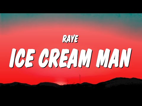 RAYE - Ice Cream Man. (Lyrics)