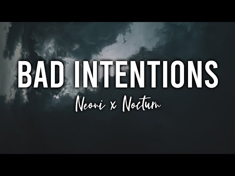 Neoni x NOCTURN - BAD INTENTIONS | ♫ Lyrics
