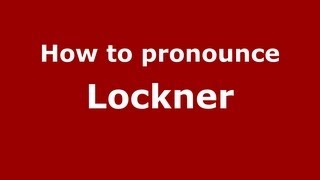 How to pronounce Lockner