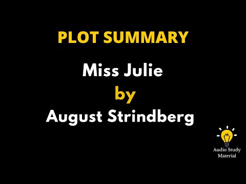 Plot Summary Of Miss Julie By August Strindberg. - Miss Julie By August Strindberg Complete Summary