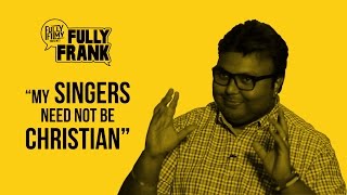 &quot;My singers need not be christian&quot; | Fully Frank with D Imman - Part 1 | Fully Filmy