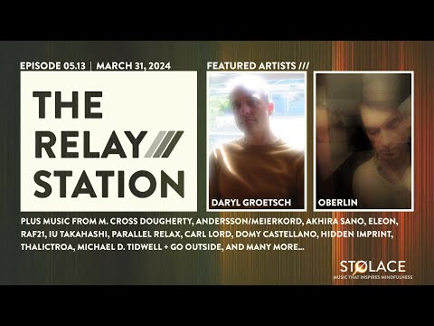 Featuring Daryl Groetsch and Oberlin  // The RELAY STATION [ep 5.13]
