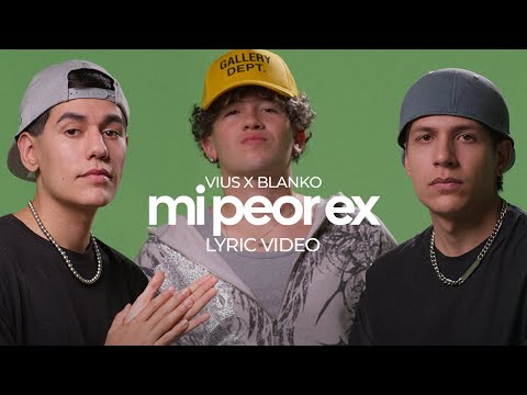 VIUS & BLANKO -  Mi Peor Ex (Official Lyric Video)
