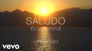 6cyclemind - Saludo [Lyric Video]