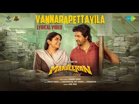 Vannarapettayila - Lyrical Video | Maaveeran | Sivakarthikeyan | Aditi Shankar | Bharath Sankar