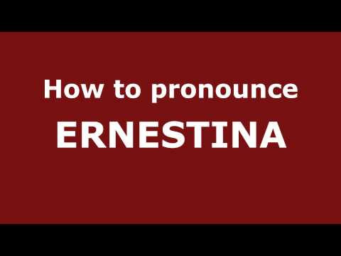 How to Pronounce ERNESTINA in Spanish - PronounceNames.com
