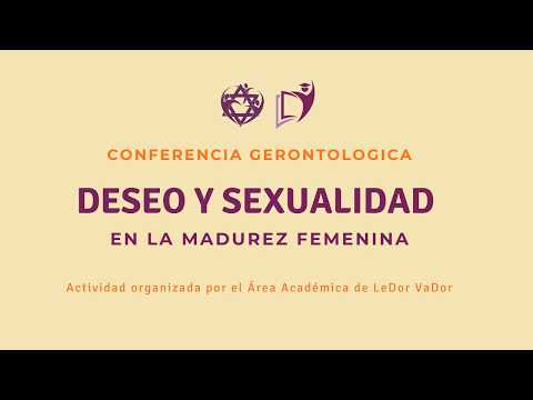 Deseo y sexualidad en la madurez femenina | Conferencia gerontologica