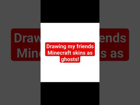 Ghosts! Drawing Minecraft friends' skins - PART 8.1