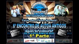 6º Encontro Brasileiro de Antigos em Águas de Lindóia-SP .1ª Parte