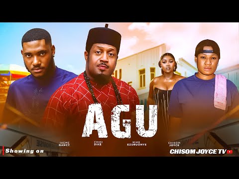 AGU - Chidi Dike, Mike Ezuruonye, Iheme Nancy, Chisom Joyce new movies 2025 nollywood movies