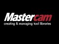 Creating Managing Mastercam Tool Libraries