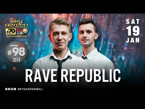 RAVE REPUBLIC - Sky Garden Bali Int. DJ Series - January 19th, 2019