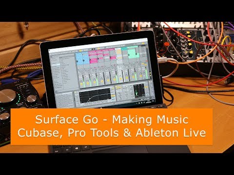 Making music on the Surface Go Ep2 - DAW testing: Cubase, Pro Tools & Ableton Live