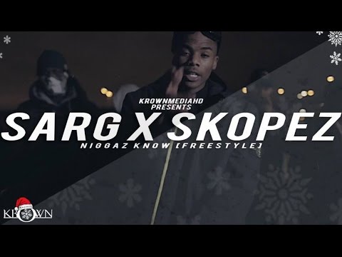 Sarg X Skopez - Niggaz Know [Music Video] #KrownKristmas