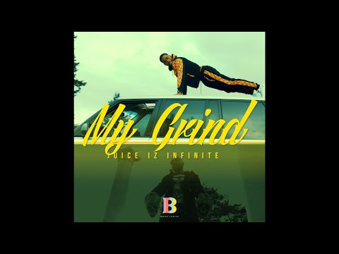 Juice Iz Infinite - My Grind (Music Video)