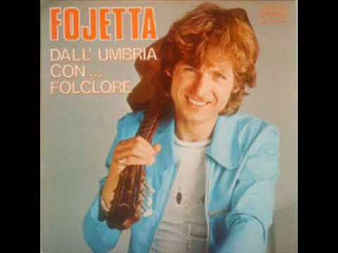 Fojetta - Dall'Umbria Con... Folclore -  Mamma de le mie mamme (1973)
