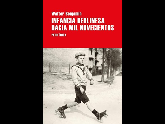 Vídeo relacionado con Infancia berlinesa hacia mil novecientos (Serie menor nº 5)